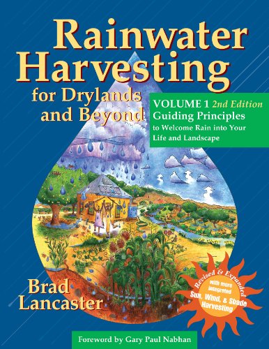 Product Cover Rainwater Harvesting for Drylands and Beyond, Volume 1: Guiding Principles to Welcome Rain into Your Life and Landscape, 2nd Edition