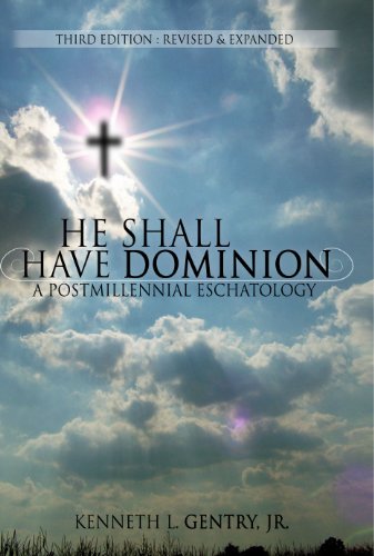 Product Cover He Shall Have Dominion: A Postmillennial Eschatology (Third Edition: Revised & Expanded)