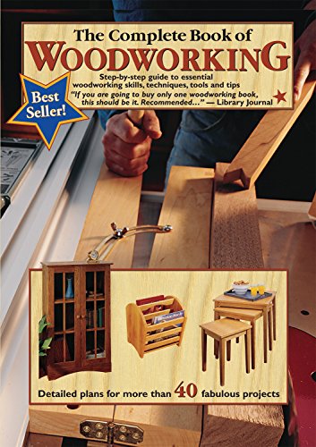 Product Cover The Complete Book of Woodworking: Step-by-Step Guide to Essential Woodworking Skills, Techniques and Tips (Landauer) More Than 40 Projects with Detailed, Easy-to-Follow Plans and Over 200 Photos