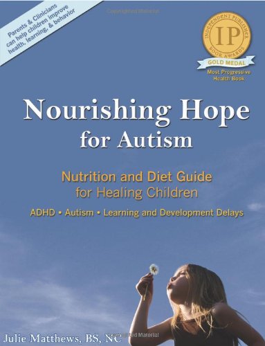 Product Cover Nourishing Hope for Autism: Nutrition and Diet Guide for Healing Our Children [Perfect Paperback]