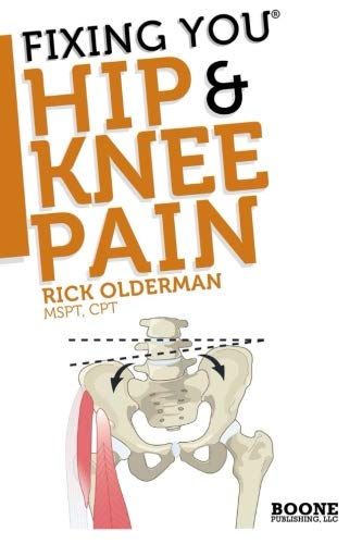 Product Cover Fixing You: Hip & Knee Pain: Self-treatment for IT band friction, arthritis, groin pain, bursitis, knee pain, PFS, AKPS, and other diagnoses