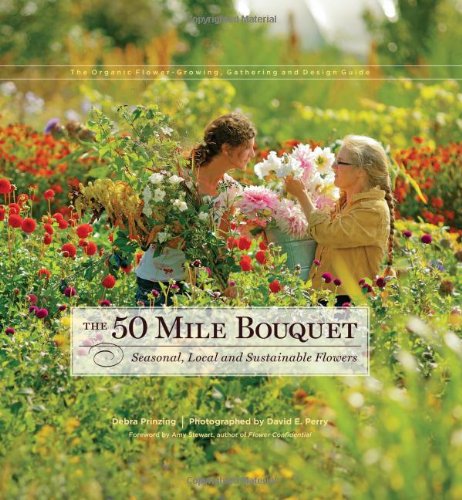 Product Cover The 50 Mile Bouquet: Seasonal, Local and Sustainable Flowers