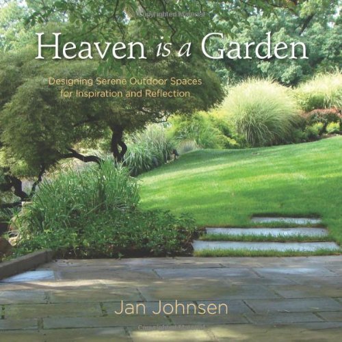 Product Cover Heaven is a Garden: Designing Serene Spaces for Inspiration and Reflection