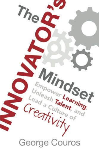 Product Cover The Innovator's Mindset: Empower Learning, Unleash Talent, and Lead a Culture of Creativity