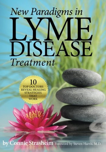 Product Cover New Paradigms in Lyme Disease Treatment: 10 Top Doctors Reveal Healing Strategies That Work