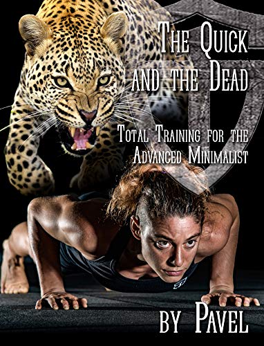 Product Cover The Quick and the Dead: Total Training for the Advanced Minimalist