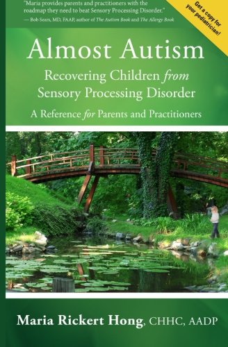 Product Cover Almost Autism:  Recovering Children from Sensory Processing Disorder: A Reference for Parents and Practitioners