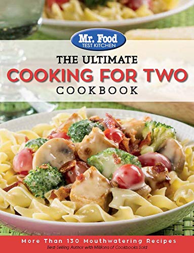 Product Cover Mr. Food Test Kitchen: The Ultimate Cooking For Two Cookbook: More Than 130 Mouthwatering Recipes (1) (The Ultimate Cookbook Series)