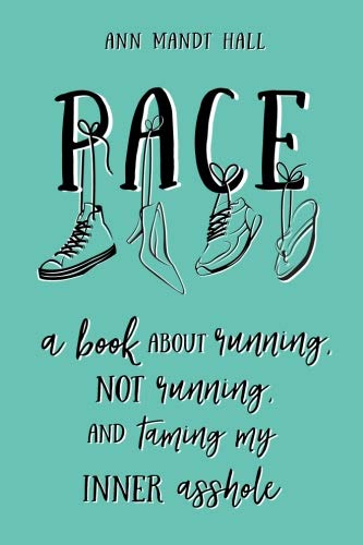 Product Cover Pace: A Book About Running Not Running and Taming my Inner Asshole (uncensored version)