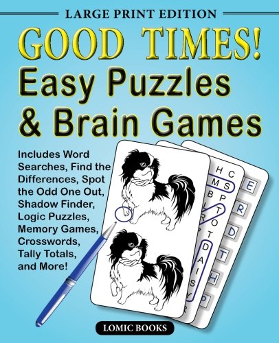 Product Cover Good Times! Easy Puzzles & Brain Games: Includes Word Searches, Find the Differences, Shadow Finder, Spot the Odd One Out, Logic Puzzles, Crosswords, Memory Games, Tally Totals and More
