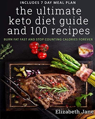 Product Cover The Ultimate Keto Diet Guide & 100 Recipes: Bonus 7 Day Meal Planner - Burn Fat Fast & Stop Counting