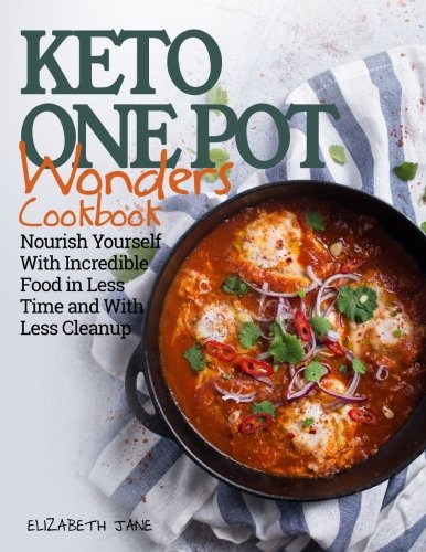 Product Cover Keto One Pot Wonders Cookbook: Delicious Slow Cooker, Crockpot, Skillet & Roasting Pan Recipes