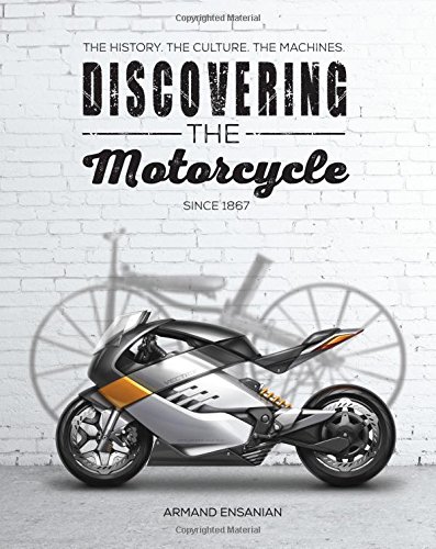 Product Cover Discovering the Motorcycle: The History. The Culture. The Machines.