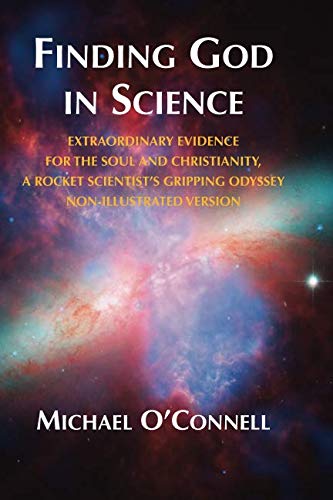 Product Cover Finding God In Science: The Extraordinary Evidence For The Soul And Christianity, A Rocket Scientist's Gripping Odyssey - Non-Illustrated