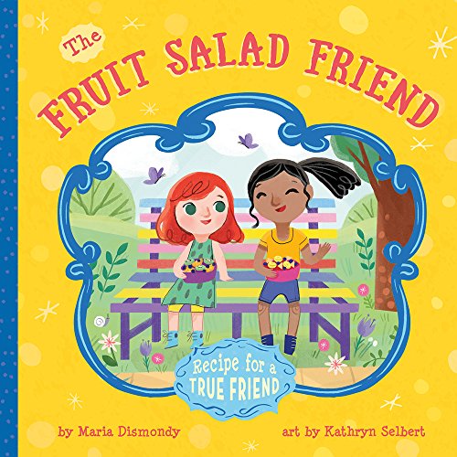 Product Cover The Fruit Salad Friend: Recipe for A True Friend
