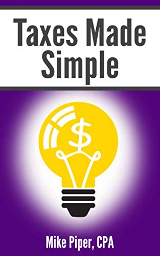 Product Cover Taxes Made Simple: Income Taxes Explained in 100 Pages or Less
