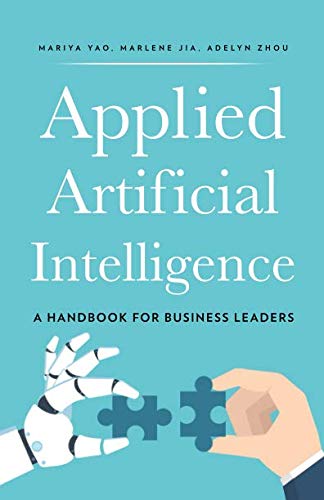 Product Cover Applied Artificial Intelligence: A Handbook For Business Leaders