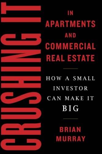 Product Cover Crushing It in Apartments and Commercial Real Estate: How a Small Investor Can Make It Big