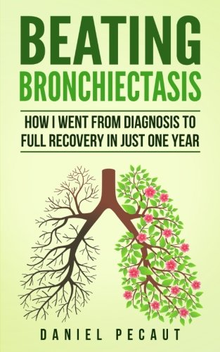 Product Cover Beating Bronchiectasis: How I Went from Diagnosis to Full Recovery in Just One Year