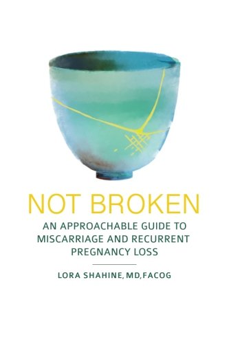 Product Cover Not Broken: An Approachable Guide to Miscarriage and Recurrent Pregnancy Loss