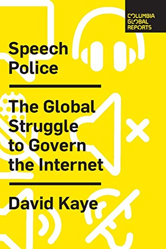 Product Cover Speech Police: The Global Struggle to Govern the Internet (Columbia Global Reports)