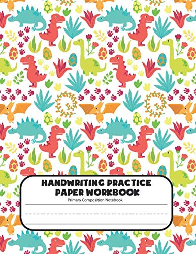 Product Cover Handwriting Practice Paper Workbook Primary Composition Notebook: Dinosaur Journal Blank Dotted Writing Sheets Notebook For Preschool And Kindergarten ... For Preschoolers) (jurassic world journal)