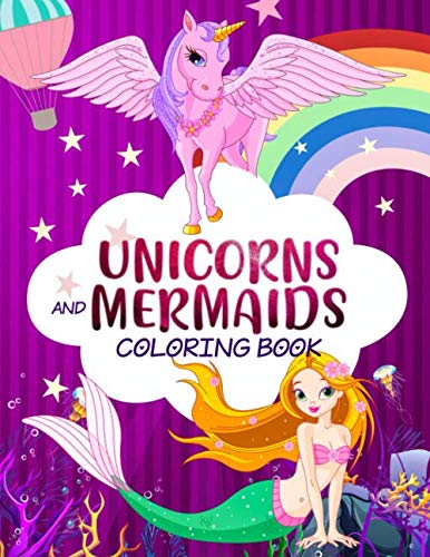 Product Cover Unicorns and Mermaids Coloring Book: Filled with Various Cute and Adorable Coloring Designs For Girls Ages 4-8