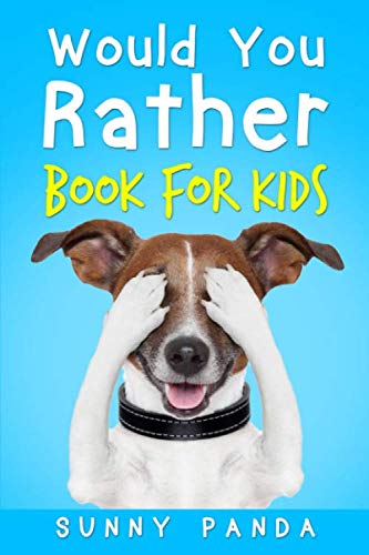 Product Cover Would You Rather Book For Kids: The Book of Silly Scenarios, Challenging Choices, and Hilarious Situations the Whole Family Will Love (Game Book Gift Ideas)