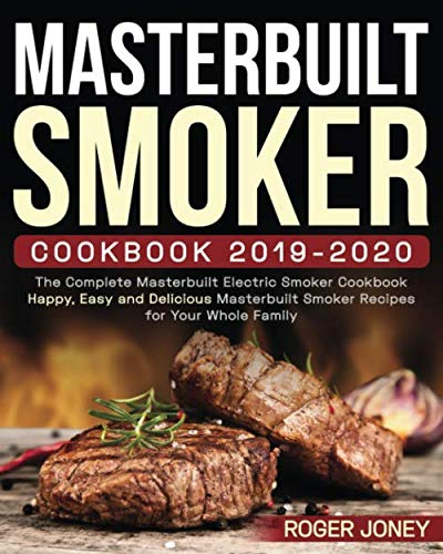 Product Cover Masterbuilt Smoker Cookbook 2019-2020: The Complete Masterbuilt Electric Smoker Cookbook - Happy, Easy and Delicious Masterbuilt Smoker Recipes for Your Whole Family