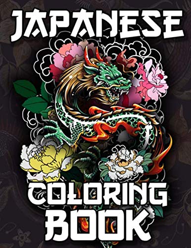 Product Cover Japanese Coloring Book: Over 300 Coloring Pages for Adults & Teens with Japan Lovers Themes Such As Dragons, Castle, Koi Carp Fish Tattoo Designs and More!