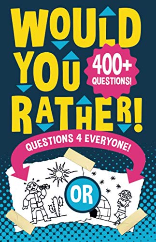 Product Cover Would You Rather Questions 4 Everyone!: Hilarious, funny, silly, easy, hard, and challenging would you rather questions for kids, adults, teens, boys, and girls!