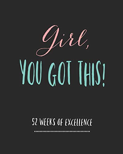 Product Cover Girl You Got This: 52 Week Planner/ Weekly Planner/ Daily Planner/ Habit Tracker/ Water Tracker/ Goal Journal/ Goal Setting Planner/ Positive ... Journal/ Notebook/ Diary/ Log/ Planner