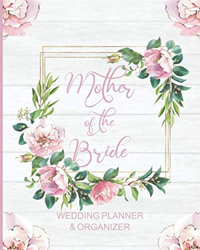 Product Cover Mother of the Bride Wedding Planner & Organizer: Large Pink Roses Wedding Planning Organizer | Seating charts | Guest Lists | Detailed worksheets | Checklists and More