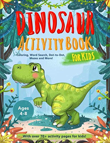 Product Cover Dinosaur Activity Book for Kids Age 4-8: A Fun Educational Workbook Complete with Coloring Pages, Word Searches, Dot to Dot, Spot the Difference, Mazes and More!