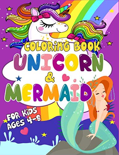 Product Cover Unicorn and Mermaid Coloring Book: Unicorn and Mermaids Coloring Book For Girls Ages 4-8 and above | Beautiful unique designs perfect for girls ages 4-8