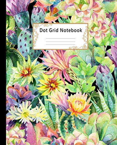 Product Cover Dot grid Notebook: Dotted Paper Journal:  Hand Drawn Watercolor Blooming Cactus for Graphing Pad, Design Book, Work Book, Planner, Dotted Notebook, Bullet Journal, Sketch Book, Math Book