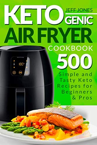 Product Cover Ketogenic Air Fryer Cookbook: 500 Simple and Tasty Keto Recipes for Beginners and Pros