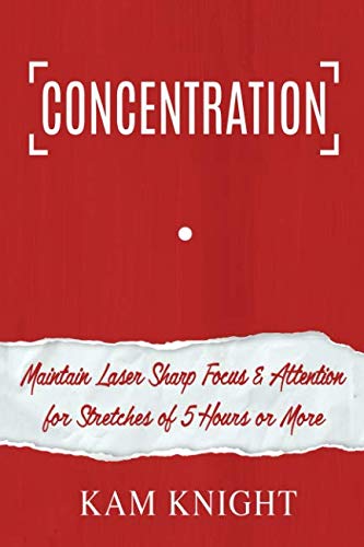 Product Cover Concentration: Maintain Laser Sharp Focus and Attention for Stretches of 5 Hours or More