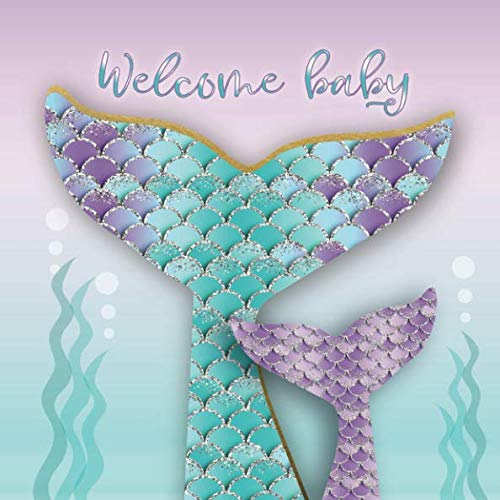 Product Cover Welcome Baby: Mermaid Baby Shower Guest Book with Wishes & Advice for Parents + BONUS Gift Log + Keepsake Pages | Under the Sea Mermaid Tail Baby Guestbook Aqua Seafoam Purple