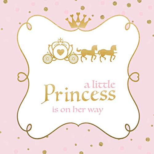Product Cover A Little Princess Is On Her Way: Baby Shower Guest Book with Wishes for Baby & Advice for Parents + BONUS Gift Tracker Log + Keepsake Memory Pages | ... Princess Tiara Carriage & Fairytale Castle