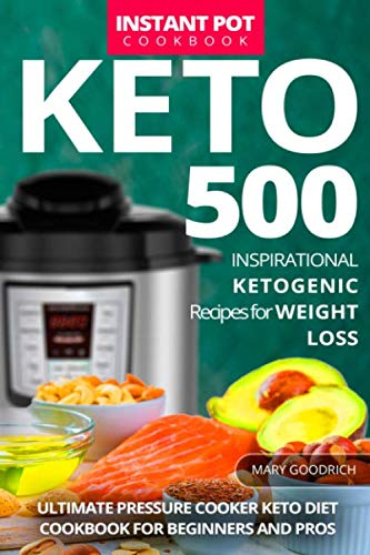 Product Cover Keto Instant Pot Cookbook: 500 Inspirational Ketogenic Recipes for Weight Loss. Ultimate Pressure Cooker Keto Diet Cookbook for Beginners and Pros