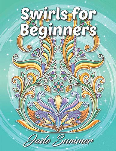 Product Cover Swirls for Beginners: An Adult Coloring Book with Fun, Easy, and Relaxing Coloring Pages