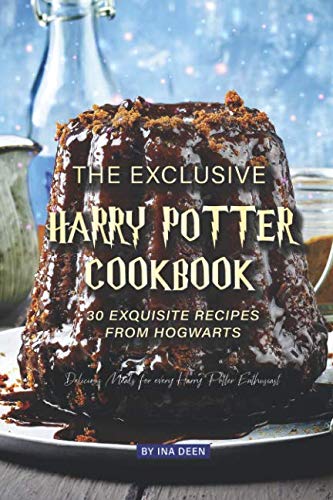 Product Cover The Exclusive Harry Potter Cookbook - 30 Exquisite Recipes from Hogwarts: Delicious Meals for every Harry Potter Enthusiast