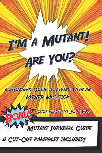 Product Cover I'm a Mutant! Are You?: A Beginner's Guide to Living with an MTHFR Mutation