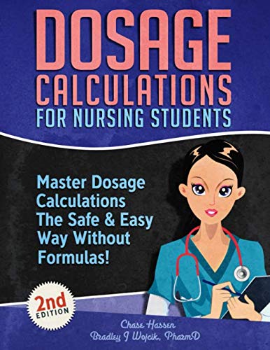 Product Cover Dosage Calculations for Nursing Students: Master Dosage Calculations The Safe & Easy Way Without Formulas! (Dosage Calculation Success Series)