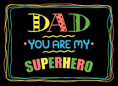Product Cover Dad You Are My Superhero: Fill in the blank book with prompts about What I love about dad/ Father's day / Birthday gifts from kids