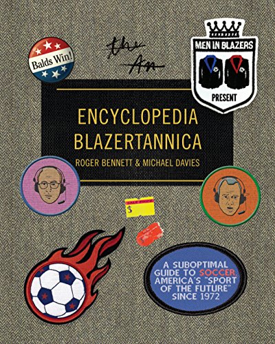 Product Cover Men in Blazers Present Encyclopedia Blazertannica: A Suboptimal Guide to Soccer, America's 