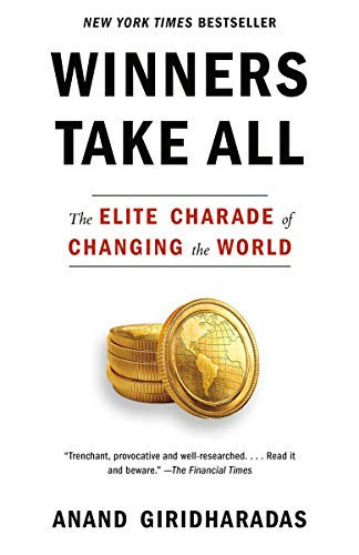 Product Cover Winners Take All: The Elite Charade of Changing the World