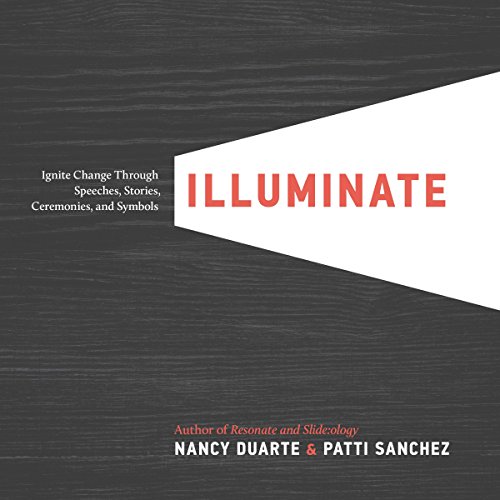 Product Cover Illuminate: Ignite Change Through Speeches, Stories, Ceremonies, and Symbols
