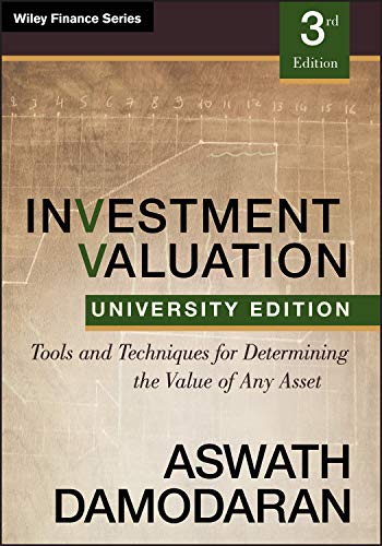 Product Cover Investment Valuation: Tools and Techniques for Determining the Value of any Asset, University Edition
